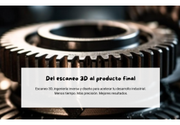 Escaneado y Digitalización 3D: La Nueva Era de la Ingeniería Inversa